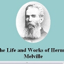 The Life and Works of Herman Melville
